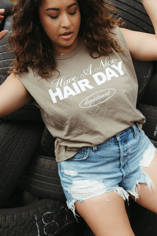 Have A Nice Hair Day Department Muscle Tee